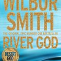 Cover Art for 9781447274179, River God by Wilbur Smith