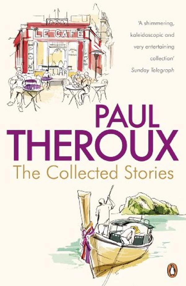 Cover Art for B007PYXWR2, The Collected Stories: World's End; Sinning with Annie; Jungle Bells; the Consul's File; the London Embassy; by Paul Theroux