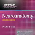 Cover Art for 9781451176094, BRS Neuroanatomy by Douglas J. Gould