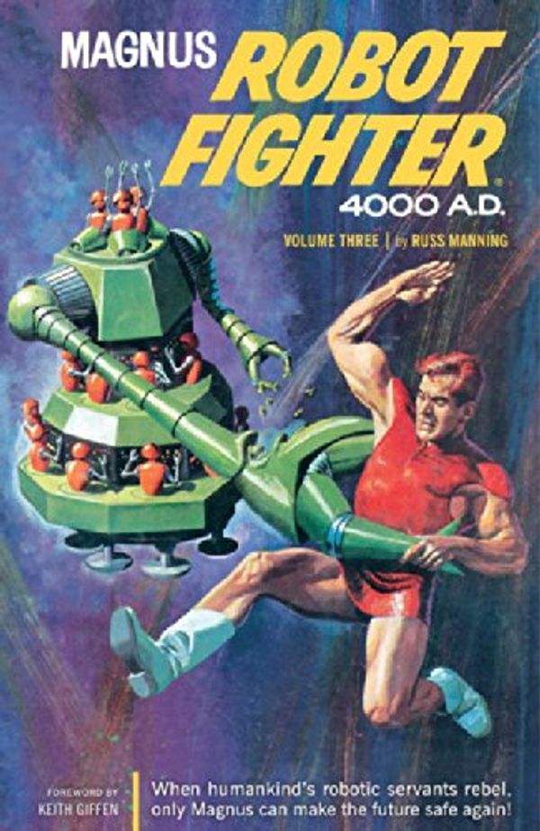 Cover Art for 9781593073398, Magnus, Robot Fighter 4000 A.D.: v. 3 by Russ Manning, Robert Shaefer, Eric Friewald