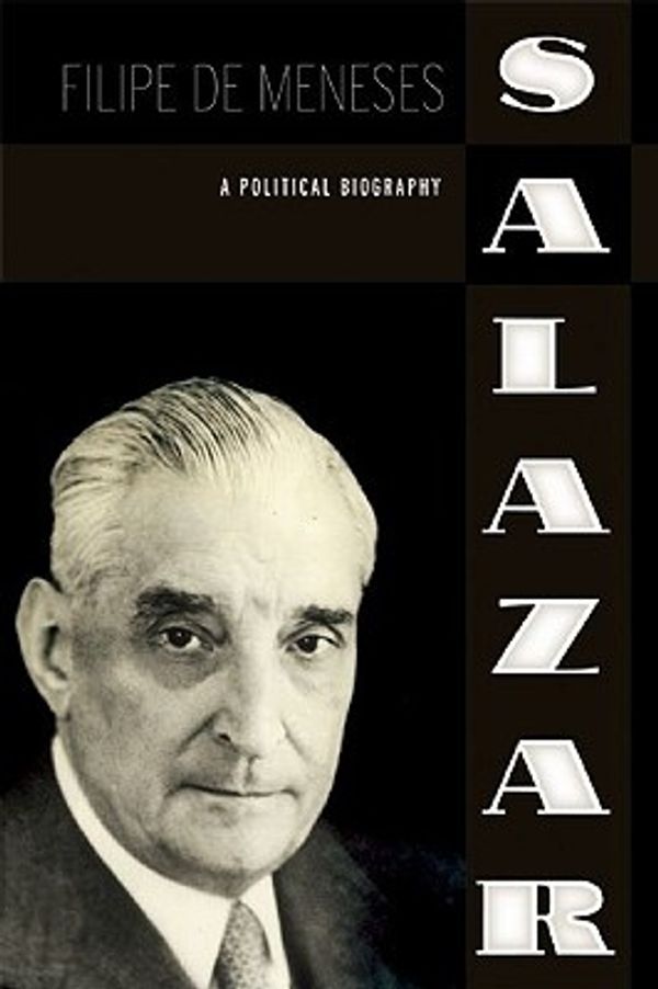 Cover Art for 9781929631902, Salazar: A Political Biography by Meneses Filipe robeiro De