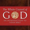 Cover Art for 9781955890199, The Whole Counsel of God: An Introduction to Your Bible by De Young, Stephen