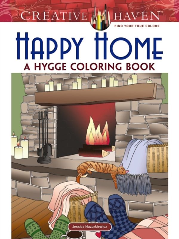 Cover Art for 9780486821634, Creative Haven Happy Home: A Hygge Coloring Book (Adult Coloring) by Jessica Mazurkiewicz
