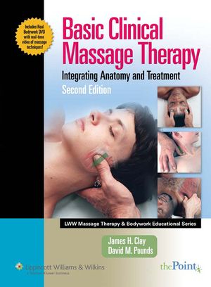 Cover Art for 9780781756778, Basic Clinical Massage Therapy by Clay Pounds