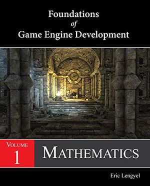 Cover Art for B084CT8H46, Foundations of Game Engine Development, Volume 1: Mathematics by Eric Lengyel