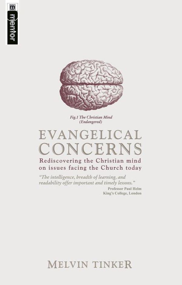 Cover Art for 9781857926750, Evangelical Concerns:Rediscovering the Christian mind on issues facing the Church today by Melvin Tinker