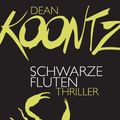 Cover Art for B00989WNQS, Schwarze Fluten: Roman (Odd Thomas 5) (German Edition) by Dean Koontz