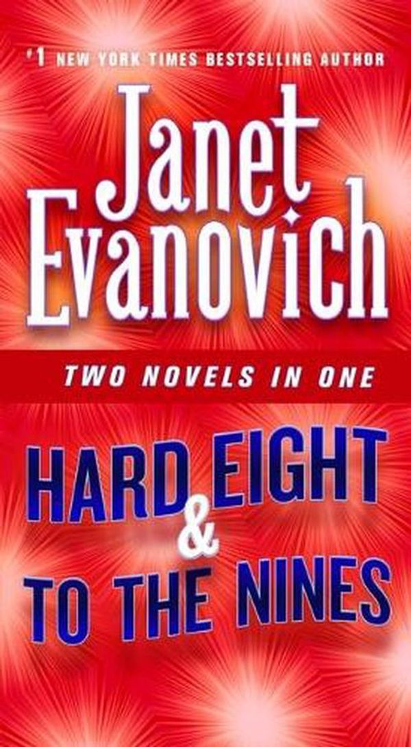 Cover Art for 9781250620767, Hard Eight & to the Nines: Two Novels in One by Janet Evanovich