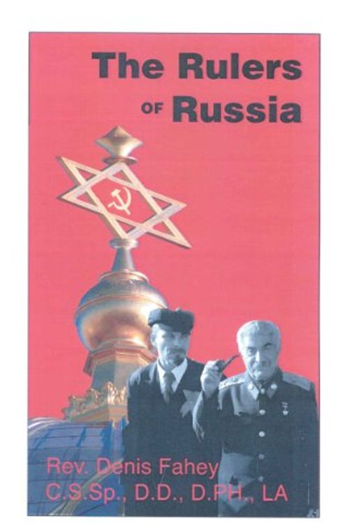 Cover Art for 9781930278943, The Rulers of Russia by Father Denis Fahey