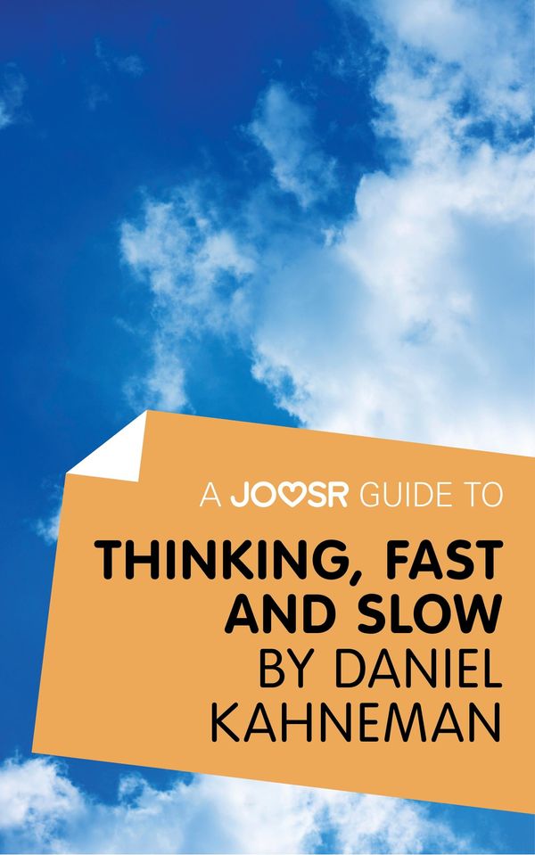 Cover Art for 9781785670664, A Joosr Guide to. Thinking, Fast and Slow by Daniel Kahneman by Joosr
