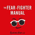 Cover Art for B08FR2L1FT, The Fear Fighter Manual: Lessons from a Professional Troublemaker by Ajayi Jones, Luvvie