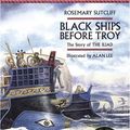 Cover Art for 9780711207783, Black Ships Before Troy by Rosemary Sutcliff
