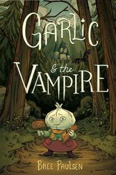Cover Art for 9780062995087, Garlic and the Vampire by Bree Paulsen
