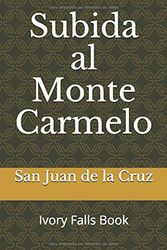 Cover Art for 9781521062586, Subida al Monte Carmelo by San Juan de la Cruz