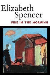 Cover Art for 9781617036187, Fire in the Morning by Elizabeth Spencer