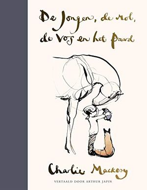 Cover Art for B087D7MTQW, De jongen, de mol, de vos en het paard (Dutch Edition) by Mackesy, Charlie, Japin, Arthur