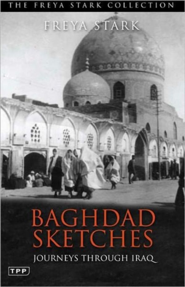 Cover Art for 9781848856554, Baghdad Sketches by Freya Stark