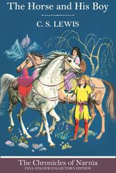 Cover Art for 9780007588541, The Horse and His Boy (The Chronicles of Narnia) by C. S. Lewis