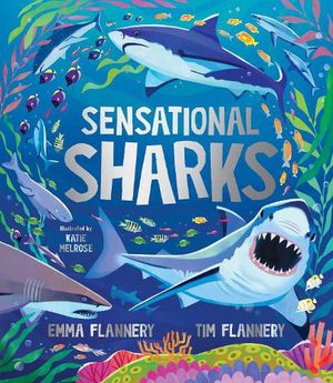 Cover Art for 9781761211706, Sensational Sharks by Flannery, Prof. Tim, Flannery, Emma