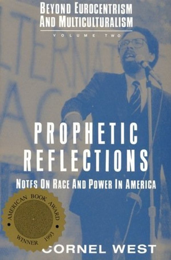 Cover Art for 9781567510065, Beyond Eurocentrism and Multiculturalism: Prophetic Reflections - Notes on Race and Power in America v. 2 by Cornel West