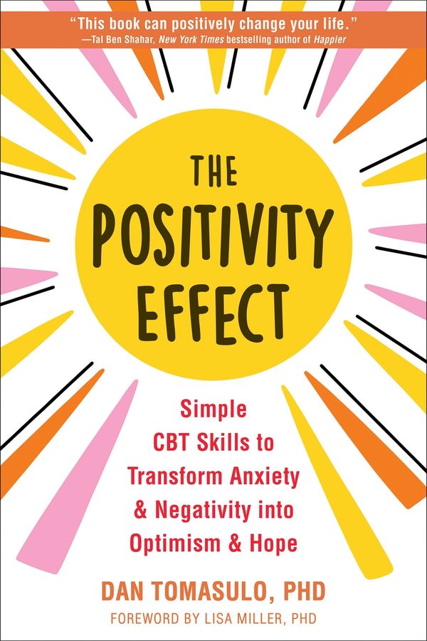 Cover Art for 9781648481116, The Positivity Effect by Dan Tomasulo PhD