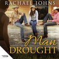 Cover Art for 9781460785478, Man Drought by Rachael Johns