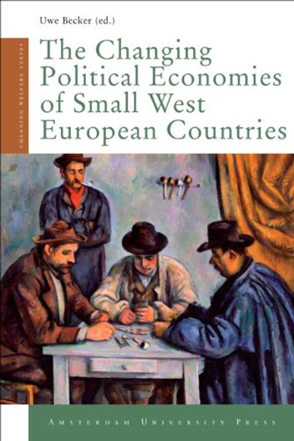 Cover Art for 9789089643315, The Changing Political Economies of Small West European Countries by Becker, Uwe (EDT)