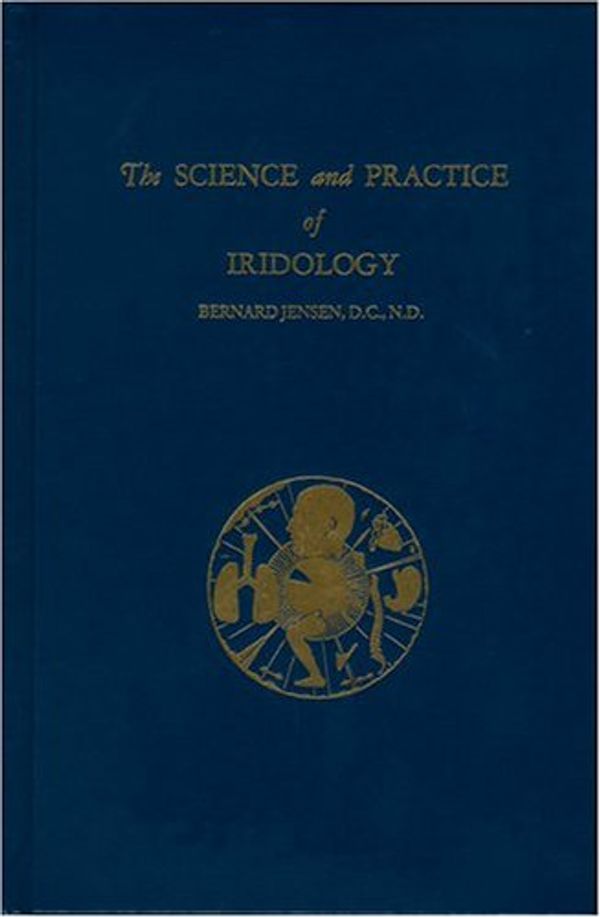 Cover Art for 9781885653239, Science and Practice of Iridology by Bernard Jensen