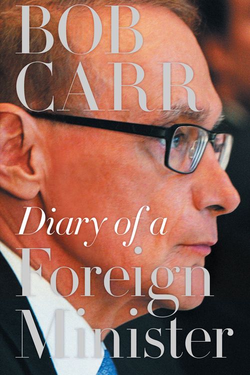 Cover Art for 9781742234175, Diary of a Foreign Minister by Bob Carr