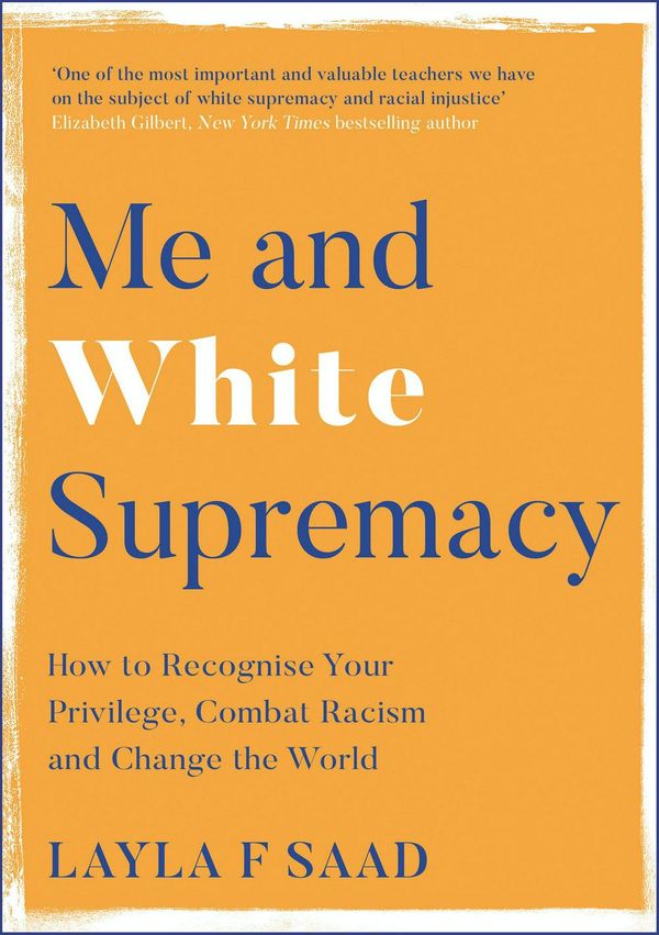 Cover Art for 9781529405095, Me and White Supremacy by Layla Saad