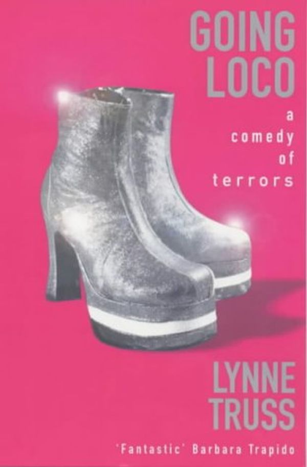 Cover Art for 9780747259657, GOING LOCO, A Comedy of Terrors by Lynne TRUSS