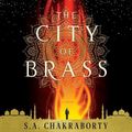 Cover Art for 9781538456125, The City of Brass (Daevabad) by S. A. Chakraborty