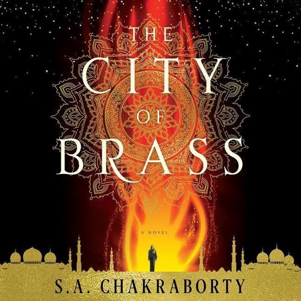 Cover Art for 9781538456125, The City of Brass (Daevabad) by S. A. Chakraborty