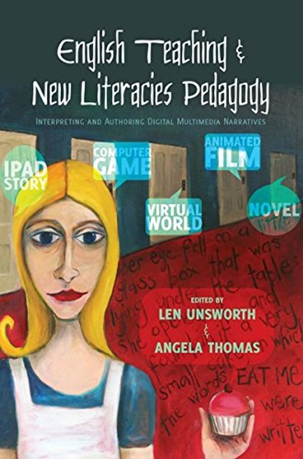 Cover Art for 9781433119064, English Teaching and New Literacies Pedagogy: Interpreting and Authoring Digital Multimedia Narratives by Len Unsworth, Angela Thomas