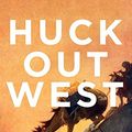 Cover Art for 9780393608441, Huck Out West by Coover, Robert
