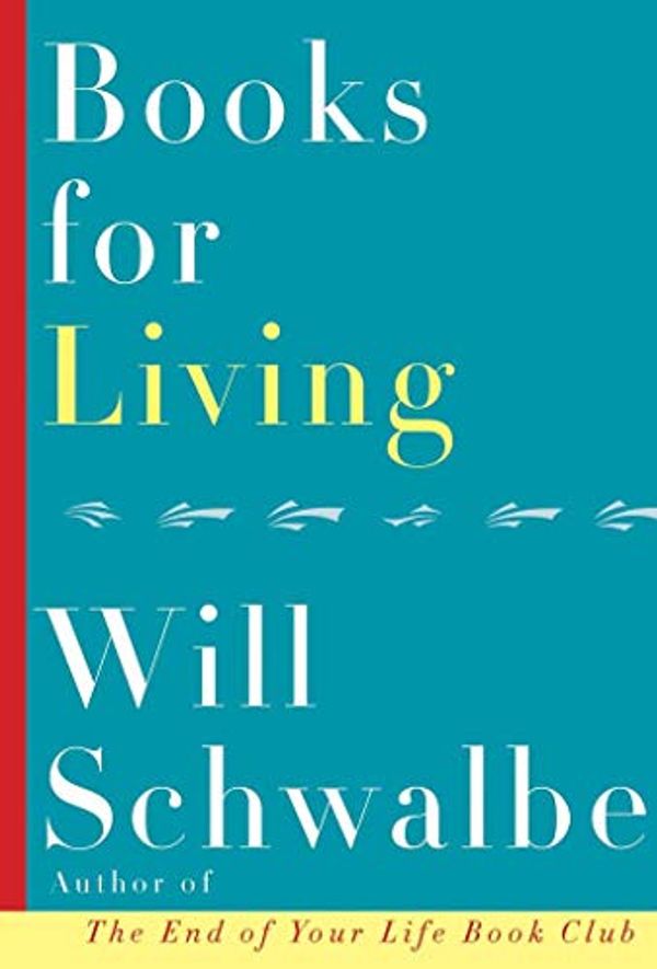 Cover Art for 9781524711122, Books for Living by Will Schwalbe