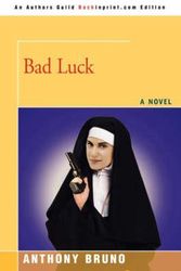 Cover Art for 9780595506392, Bad Luck by Anthony Bruno