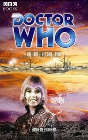 Cover Art for 9780563486237, Doctor Who: the Indestructible Man: Indestructible Man by Simon Messingham