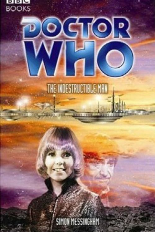 Cover Art for 9780563486237, Doctor Who: the Indestructible Man: Indestructible Man by Simon Messingham