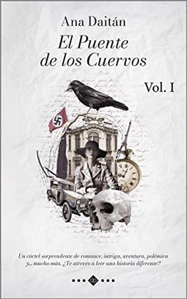 Cover Art for B09N95Z84L, El Puente de los Cuervos Vol. I: Un cóctel sorprendente de romance, intriga, aventura, polémica y… mucho más. ¿Te atreves a leer una historia diferente? (Spanish Edition) by Daitán, Ana