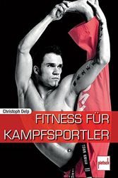 Cover Art for 9783613507333, Fitness für Kampfsportler by Christoph Delp