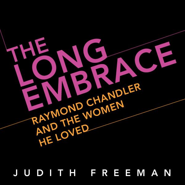 Cover Art for B004FT5CT6, The Long Embrace: Raymond Chandler and the Woman He Loved (Unabridged) by Unknown