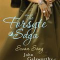 Cover Art for 9780755340903, The Forsyte Saga 6: Swan Song by John Galsworthy