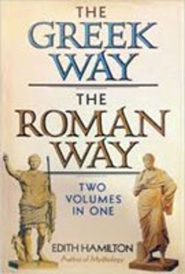 Cover Art for 9780517618097, Greek Way, the Roman Way by Edith Hamilton