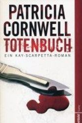 Cover Art for 9783828991453, Totenbuch, Ein Kay-Scarpetta-Roman by Patricia Daniels Cornwell