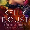Cover Art for 9781460754580, Precious Things by Kelly Doust