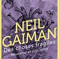 Cover Art for 9782290021279, Des choses fragiles : Nouvelles et merveilles by Neil Gaiman