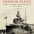 Cover Art for 9781526701312, French Fleet: Ships, Strategy and Operations 1870 - 1918 by Ruggero Stanglini
