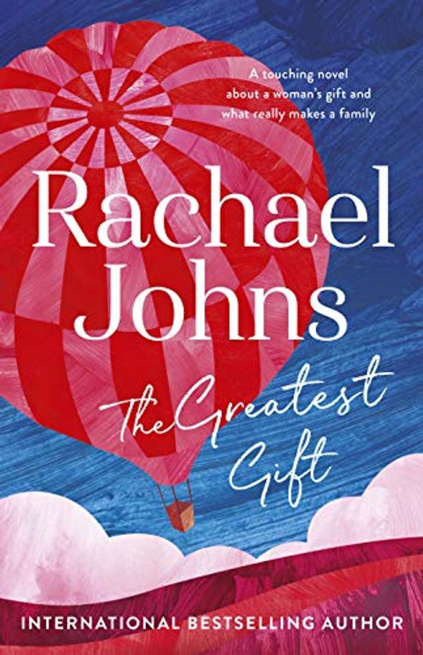 Cover Art for B071JTZ7LW, The Greatest Gift by Rachael Johns