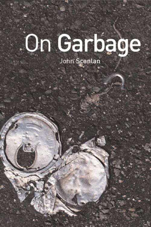 Cover Art for 9781861892225, On Garbage by John Scanlan